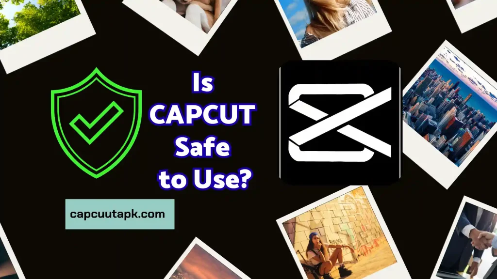 Is CapCut Safe to Use? Complete Guide for Android Users 2 Is
CapCut
Safe
to Use?